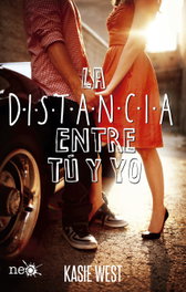 La distancia entre tú y yo, Kasie West - PLATAFORMA EDITORIAL