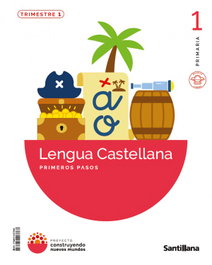 SANTILLANA, LENGUA 1ºPRIMARIA. PRIMEROS PASOS. CONSTRUYENDO MUNDOS - SANTILLANA