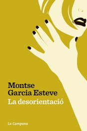 La desorientació, Montserrat García Esteve - LA CAMPANA