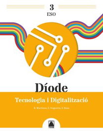 Díode 3. Tecnologia i Digitalització 3 ESO, Sergi Resa i Blanquez - TEIDE