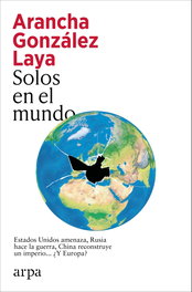Solos en el mundo, Arancha González Laya - ARPA EDITORES