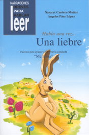 Una liebre, cuentos para ayudar a mejorar la conducta de los niños, Nazaret Cantero Muñoz, A. Paea Lopez - CEPE