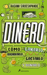 Dinero, cómo ganarlo, ahorrarlo, gastarlo y donarlo, Rashmi Sirdeshpande - SALAMANDRA
