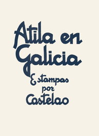 GALAXIA, Atila en Galicia: Estampas por Castelao (Álbum)