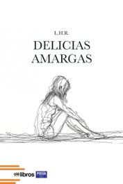Delicias amargas, L.H.R. - OLE LIBROS