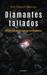Diamantes tallados, José Manuel Horcajo - PALABRA