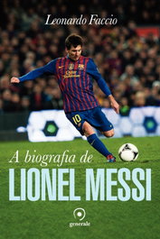 EVORA A biografia de Lionel Messi