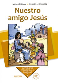 PALABRA, Nuestro amigo Jesús. Curso 2º - PALABRA