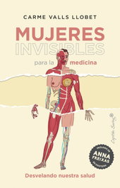 Mujeres invisibles para la Medicina, Carme Valls - CAPITAN SWING LIBROS