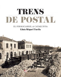 Trens de postal, Lluís Miquel Tuells - EFADOS