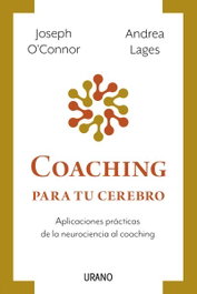 Coaching para tu cerebro, Joseph O'Connor y Andrea Lages - URANO EDITORIAL