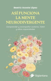 ASÍ FUNCIONA LA MENTE NEURODIVERGENTE, SIGLANTANA
