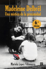 Madeleine Delbrêl: Mística de la proximidad, Mariola López Villanueva - SALTERRAE