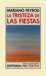 La tristeza de las fiestas, Mariano Peyrou Tubert - PRE-TEXTOS
