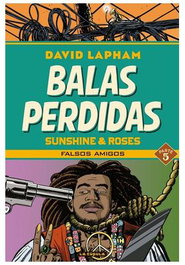 Ediciones La Cupula, S.L. Balas Perdidas Sunshine & Roses 05: Falsos Amigos