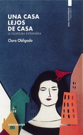 Una casa lejos de casa, Clara Obligado Marcó del Pont - CONTRABANDO