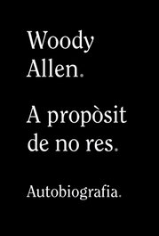 A propòsit de no res, Woody Allen - ALIANZA