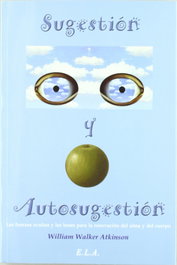 SUGESTIÓN Y AUTOSUGESTIÓN, William Walter Atkinson - LIBRERIA ARGENTINA (ELA)