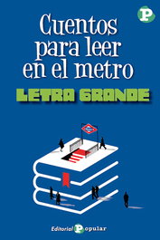 Cuentos para leer en el metro, AA. VV. - POPULAR