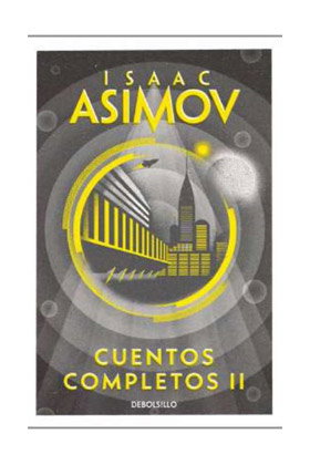 Asimov. Cuentos Completos 2, ISAAC ASIMOV - Penguin Random House Grupo Editorial, S.A.U.