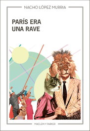 París era una rave, Nacho López Murria - MACLEIN Y PARKER