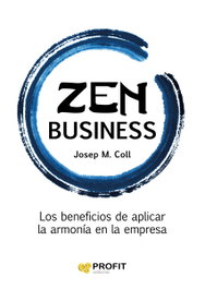 Zen Business Los Beneficios De Aplicar L, Coll Josep - PROFIT