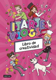 DESTINO INFANTIL, Itarte Vlogs. Libro de creatividad - Itarte