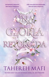 Una gloria retorcida, Tahereh Mafi - PUCK
