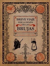 SUGAAR EDITORIAL Breve viaje por la España de las brujas, Javier Prado Coronel
