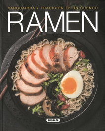 Ramen. Vanguardia y tradición en un cuenco, Roberto Uriel - SUSAETA EDICIONES