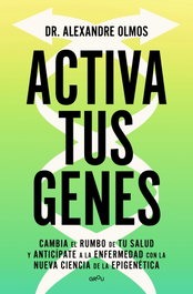 Activa tus genes, Alexandre Olmos - Montena