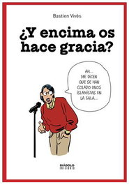 Diabolo Ediciones, S.L. Y Encima Os Hace Gracia de Bastien Vivès