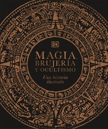 MAGIA, BRUJERIA Y OCULTISMO, Penguin Random House Grupo Editorial, S.A.U. - Penguin Random House Grupo Editorial, S.A.U.