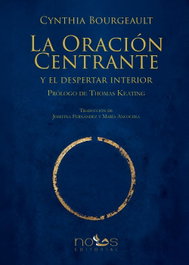 LA ORACIÓN CENTRANTE, Cynthia Bourgeault - NOUS
