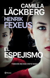 El espejismo, Camilla Läckberg - PLANETA