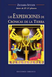 Las expediciones de crónicas de la tierra, Zecharia Sitchin - OBELISCO EDICIONES