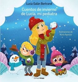TIMUN MAS, Cuentos de invierno de Lucía, mi pediatra - Lucía Galán Bertrand