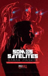 RED KEY BOOKS Somos satélites, Sarah Pinsker - RED KEY BOOKS