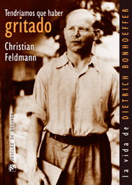 Tendríamos que haber gritado. La vida de Dietrich Bonhoeffer, VV.AA. - DESCLEE DE BROUWER