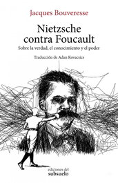 Nietzsche contra Foucault, Jacques Bouveresse - EDICIONES DEL SUBSUELO