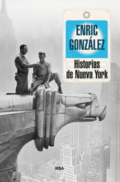 Historias de Nueva York, Enric Gonzalez Torralba - RBA