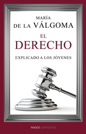 El derecho explicado a los jóvenes, María De la Valgoma - PAIDOS