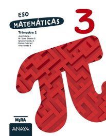 ANAYA, Matemáticas 3 (Mira) - Matemáticas 3º ESO