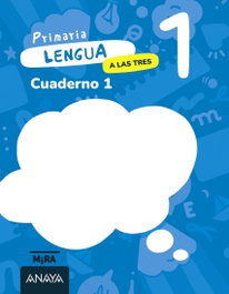 ANAYA, Lengua 1. A las tres. Cuaderno 1