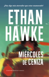 Miércoles de ceniza, Ethan Hawke - Almuzara Editorial
