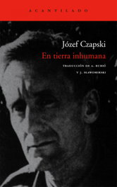 En tierra inhumana, Józef Czapski - ACANTILADO EDITORIAL