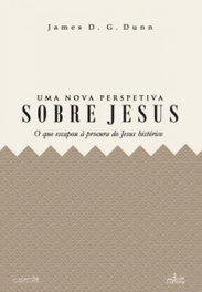 LUCERNA, Uma nova perspetiva sobre Jesus, James D.G. Dunn