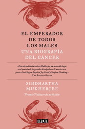 El emperador de todos los males, Siddhartha Mukherjee - DEBATE
