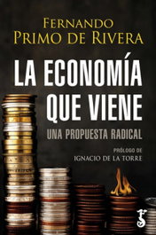 La economía que viene, Fernando Primo de Rivera - Arzalia Ediciones