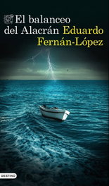 DESTINO, El balanceo del Alacrán, Eduardo Fernán López - DESTINO